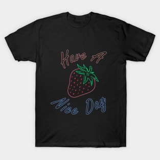 Have a Berry Nice Day T-Shirt